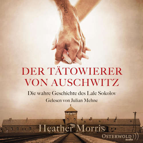 Hoerbuch Der Tätowierer von Auschwitz - Heather Morris - Sabine Arnhold