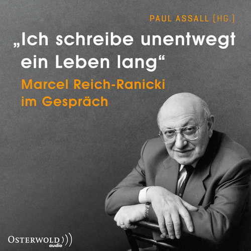 Hoerbuch »Ich schreibe unentwegt ein Leben lang« - - Marcel Reich-Ranicki