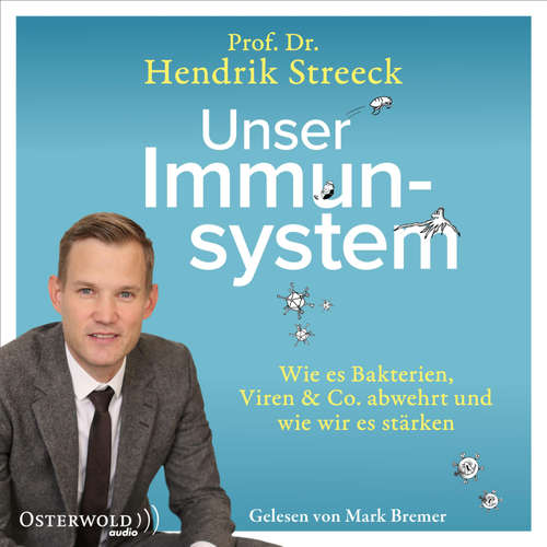 Hoerbuch Unser Immunsystem - Hendrik Streeck - Mark Bremer
