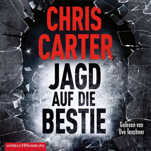 Hoerbuch Jagd auf die Bestie (Ein Hunter-und-Garcia-Thriller 10) - Chris Carter - Uve Teschner