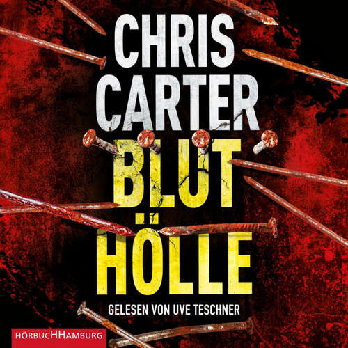 Hoerbuch Bluthölle (Ein Hunter-und-Garcia-Thriller 11) - Chris Carter - Uve Teschner