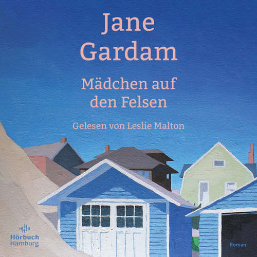 Hoerbuch Mädchen auf den Felsen - Jane Gardam - Leslie Malton