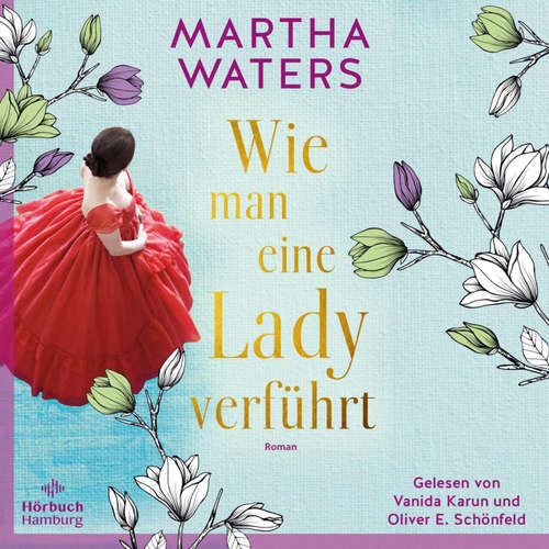 Hoerbuch Wie man eine Lady verführt (Regency Romantics 2) - Martha Waters - Oliver E. Schönfeld