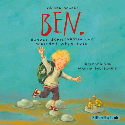 Hoerbuch Ben 2: Ben. Schule, Schildkröten und weitere Abenteuer - Oliver Scherz - Martin Baltscheit
