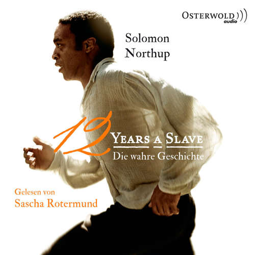 Hoerbuch Twelve Years a Slave - Solomon Northup - Sascha Rotermund