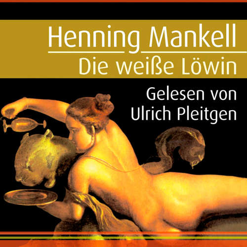 Hoerbuch Die weiße Löwin (Ein Kurt-Wallander-Krimi 4) - Henning Mankell - Ulrich Pleitgen