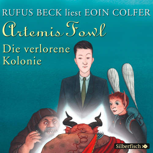 Hoerbuch Artemis Fowl - Die verlorene Kolonie (Ein Artemis-Fowl-Roman 5) - Eoin Colfer - Rufus Beck