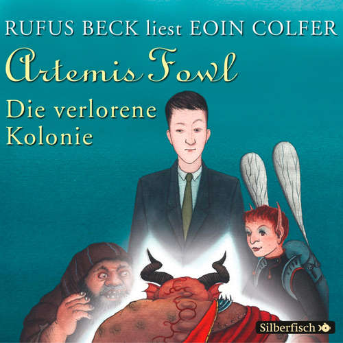 Hoerbuch Artemis Fowl – Die verlorene Kolonie (Ein Artemis-Fowl-Roman 5) - Eoin Colfer - Rufus Beck