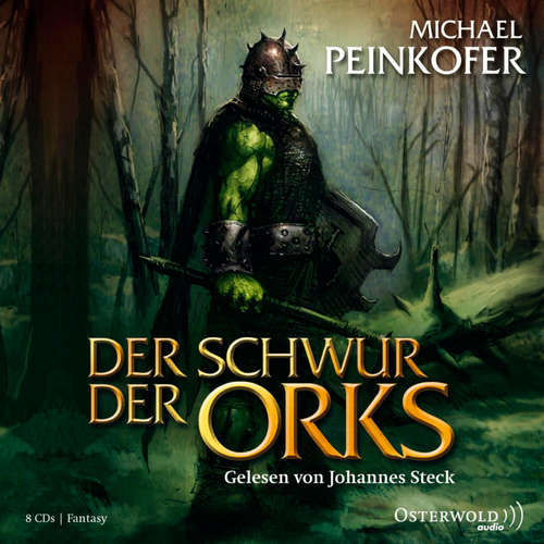 Hoerbuch Die Orks 2: Der Schwur der Orks - Michael Peinkofer - Johannes Steck