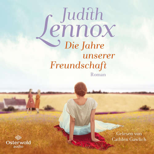 Hoerbuch Die Jahre unserer Freundschaft - Judith Lennox - Cathlen Gawlich