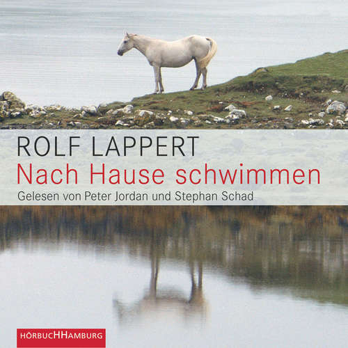Hoerbuch Nach Hause schwimmen - Rolf Lappert - Stephan Schad