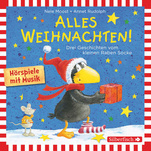 Hoerbuch Alles Weihnachten!: Alles Advent!, Alles gebacken!, Alles verschenkt! (Der kleine Rabe Socke) - Nele Moost - Oliver Rohrbeck