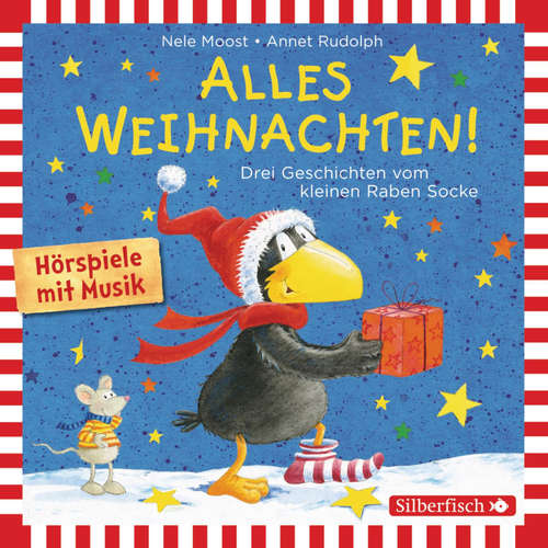 Hoerbuch Alles Weihnachten!: Alles Advent!, Alles gebacken!, Alles verschenkt! (Der kleine Rabe Socke) - Nele Moost - Oliver Rohrbeck