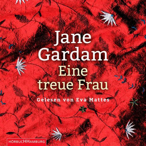 Hoerbuch Eine treue Frau - Jane Gardam - Eva Mattes