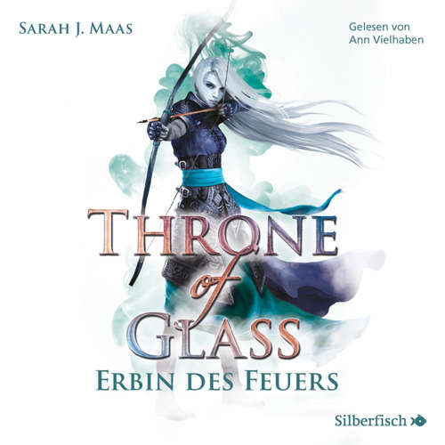 Hoerbuch Throne of Glass 3: Erbin des Feuers - Sarah J. Maas - Ann Vielhaben
