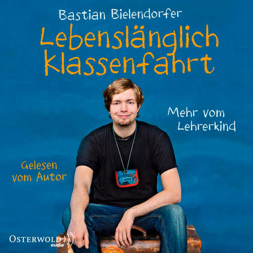 Hoerbuch Lebenslänglich Klassenfahrt - Bastian Bielendorfer - Bastian Bielendorfer
