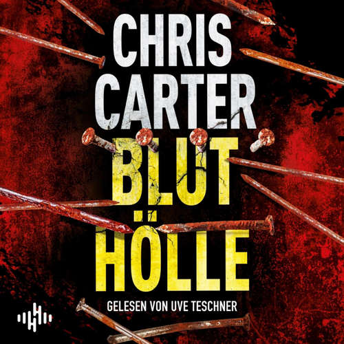 Hoerbuch Bluthölle (Ein Hunter-und-Garcia-Thriller 11) - Chris Carter - Uve Teschner