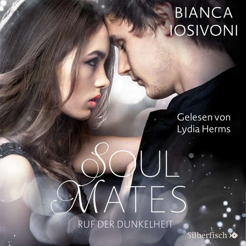 Hoerbuch Soul Mates 2: Ruf der Dunkelheit - Bianca Iosivoni - Lydia Herms