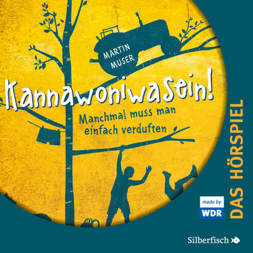 Hoerbuch Kannawoniwasein - Hörspiele 1: Kannawoniwasein - Manchmal muss man einfach verduften - Das Hörspiel - Martin Muser - Winnie Böwe