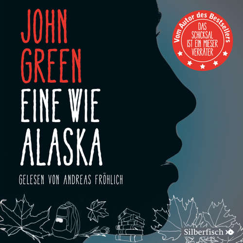 Hoerbuch Eine wie Alaska - John Green - Andreas Fröhlich