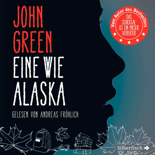 Hoerbuch Eine wie Alaska - John Green - Andreas Fröhlich