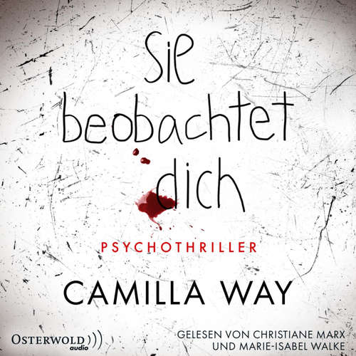 Hoerbuch Sie beobachtet dich - Camilla Way - Christiane Marx