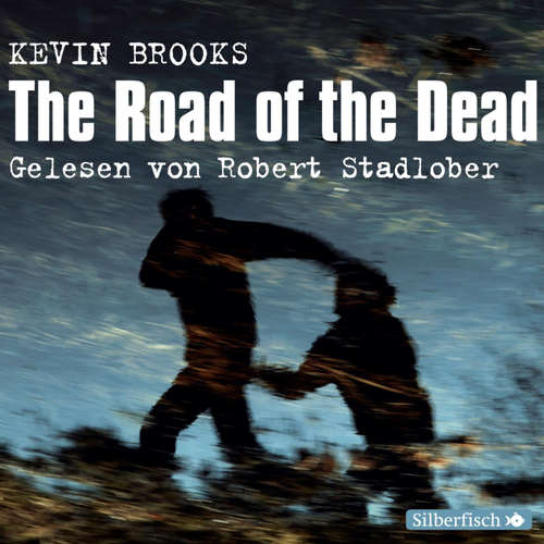Hoerbuch The Road of the Dead - Kevin Brooks - Robert Stadlober