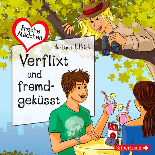Hoerbuch Freche Mädchen: Verflixt und fremdgeküsst - Hortense Ullrich - Merete Brettschneider