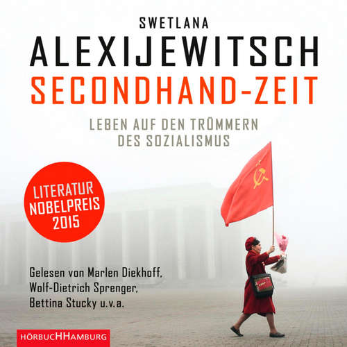 Hoerbuch Secondhand-Zeit - Swetlana Alexijewitsch - Wolf-Dietrich Sprenger
