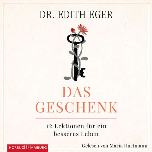 Hoerbuch Das Geschenk - Edith Eva Eger - Maria Hartmann