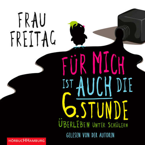 Hoerbuch Für mich ist auch die 6. Stunde - Frau Freitag - Frau Freitag