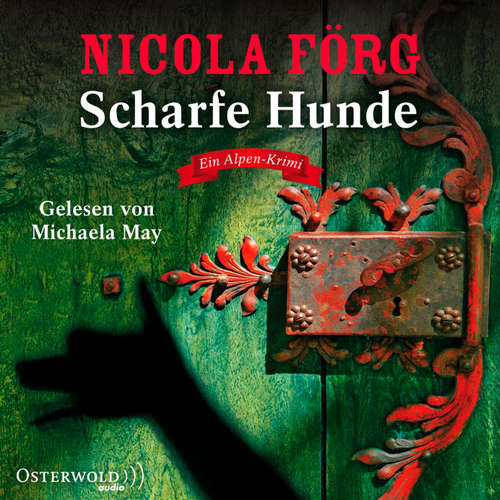 Hoerbuch Scharfe Hunde (Alpen-Krimis 8) - Nicola Förg - Michaela May