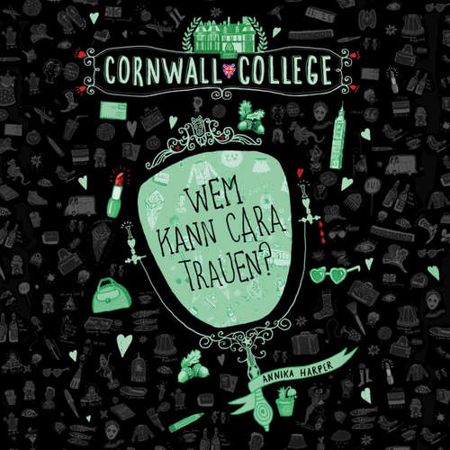 Hoerbuch Cornwall College  2: Wem kann Cara trauen? - Annika Harper - Camilla Renschke