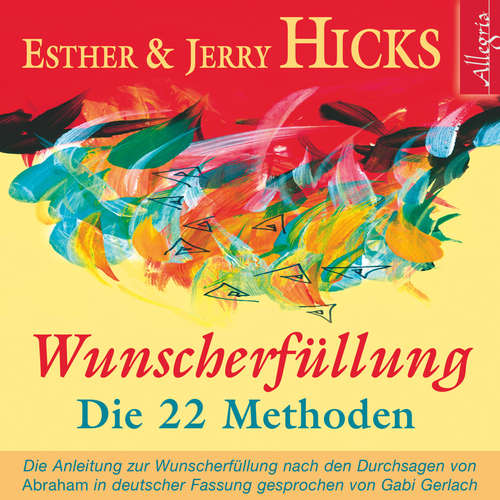 Hoerbuch Wunscherfüllung - Die 22 Methoden - Esther Hicks - Gabriele Gerlach