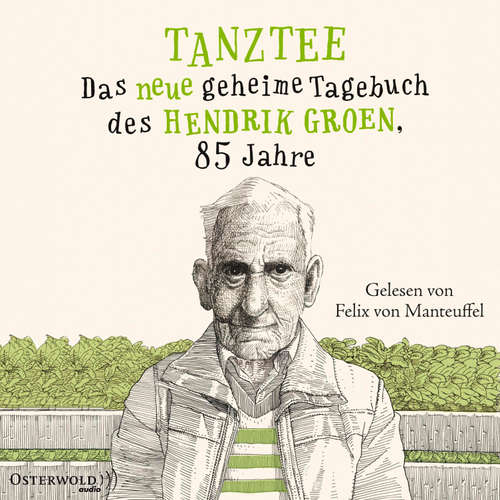 Hoerbuch Tanztee (Hendrik Groen 2) - Hendrik Groen - Felix von Manteuffel