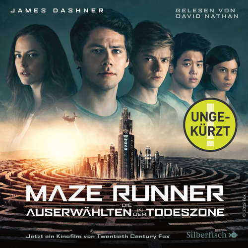 Hoerbuch Die Auserwählten - Maze Runner 3: Maze Runner: Die Auserwählten - In der Todeszone - James Dashner - David Nathan