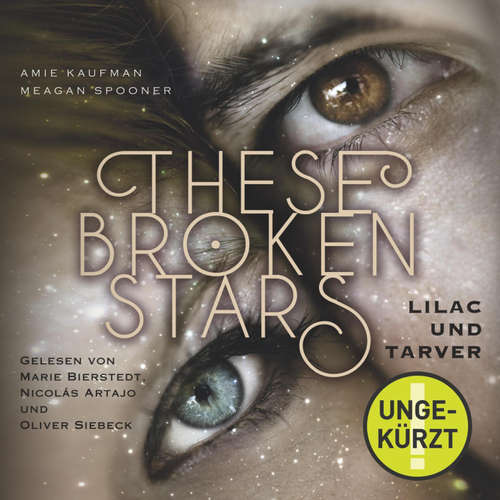 Hoerbuch These Broken Stars. Lilac und Tarver - Amie Kaufman - Marie Bierstedt