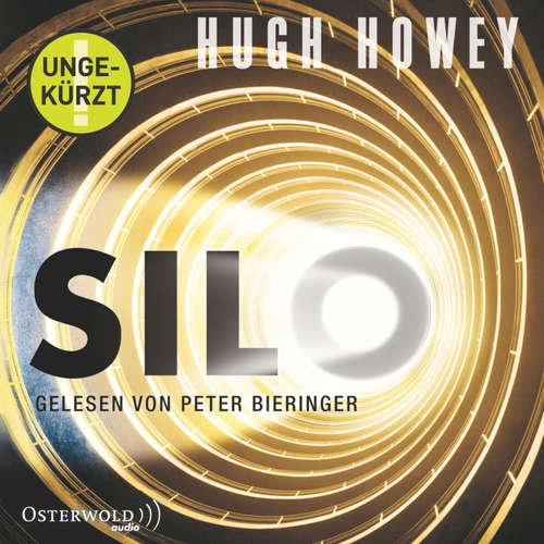 Hoerbuch Silo  (Silo 1) - Hugh Howey - Peter Bieringer