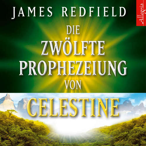 Hoerbuch Die Zwölfte Prophezeiung von Celestine - James Redfield - Henk Flemming