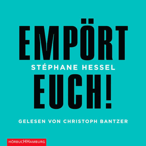 Hoerbuch Empört Euch! - Stéphane Hessel - Christoph Bantzer