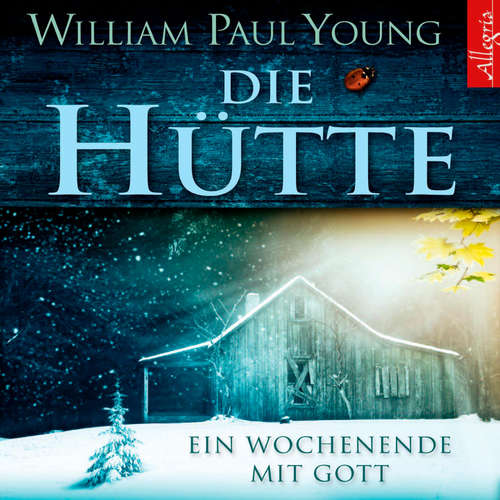 Hoerbuch Die Hütte - William P. Young - Johannes Steck