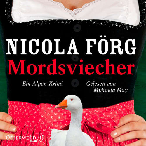 Hoerbuch Mordsviecher (Alpen-Krimis 4) - Nicola Förg - Michaela May