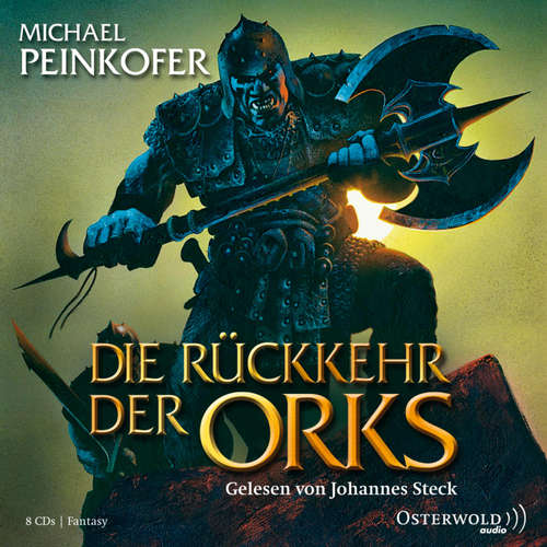 Hoerbuch Die Orks 1: Die Rückkehr der Orks - Michael Peinkofer - Johannes Steck