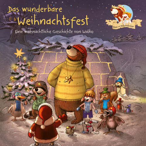 Hoerbuch Hase und Holunderbär 8: Das wunderbare Weihnachtsfest - Walko - Julian Horeyseck