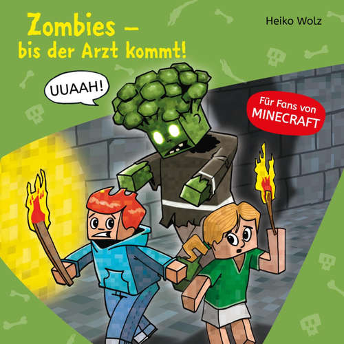 Hoerbuch Minecraft  1: Zombies, bis der Arzt kommt! - Heiko Wolz - Julian Horeyseck