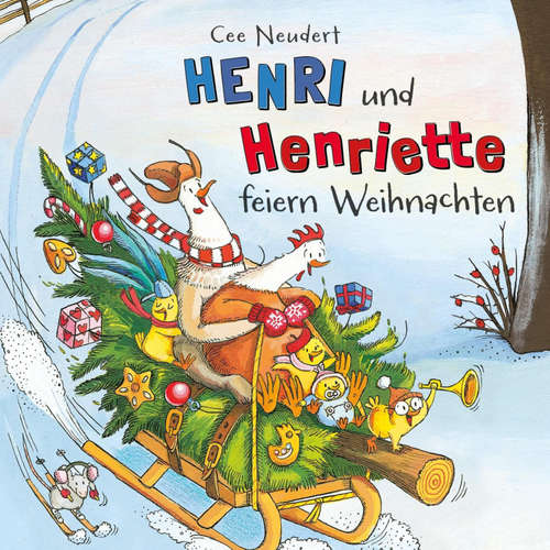 Hoerbuch Henri und Henriette: Henri und Henriette feiern Weihnachten - Cee Neudert - Julian Horeyseck
