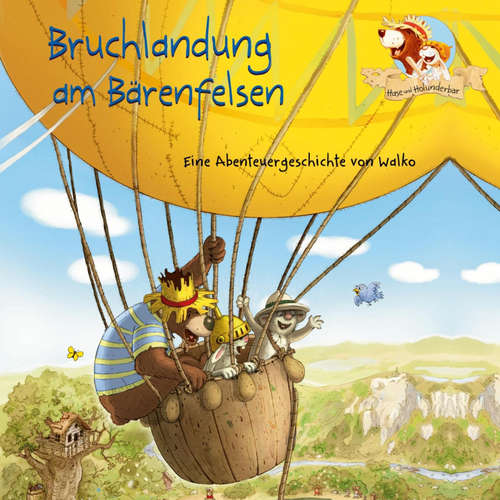 Hoerbuch Hase und Holunderbär 5: Bruchlandung am Bärenfelsen - Walko - Julian Horeyseck