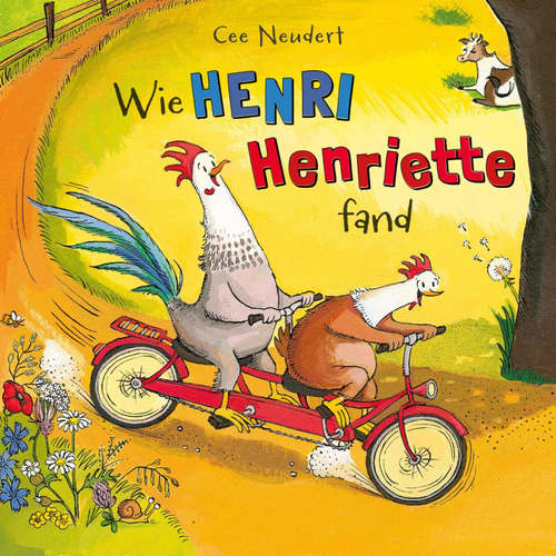 Hoerbuch Henri und Henriette: Wie Henri Henriette fand - Cee Neudert - Julian Horeyseck