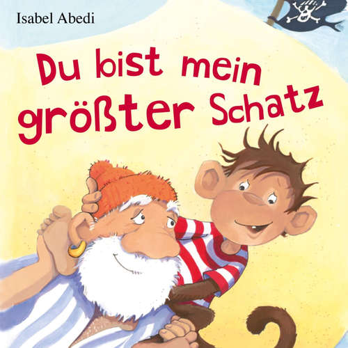 Hoerbuch Du bist mein größter Schatz - Isabel Abedi - Julian Horeyseck