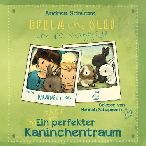 Hoerbuch Bella und Olli – Ein (fast) perfekter Kaninchentraum - Andrea Schütze - Hannah Schepmann